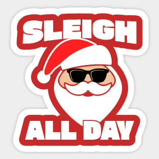 Sleigh All Day Funny Santa Claus Sticker